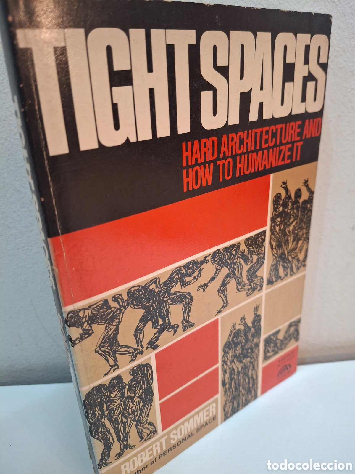 Libros de segunda mano: TIGHT SPACES, HARD ARCHITECTURE AND HOW TO HUMANIZE IT, ROBERT SOMMER , 1974