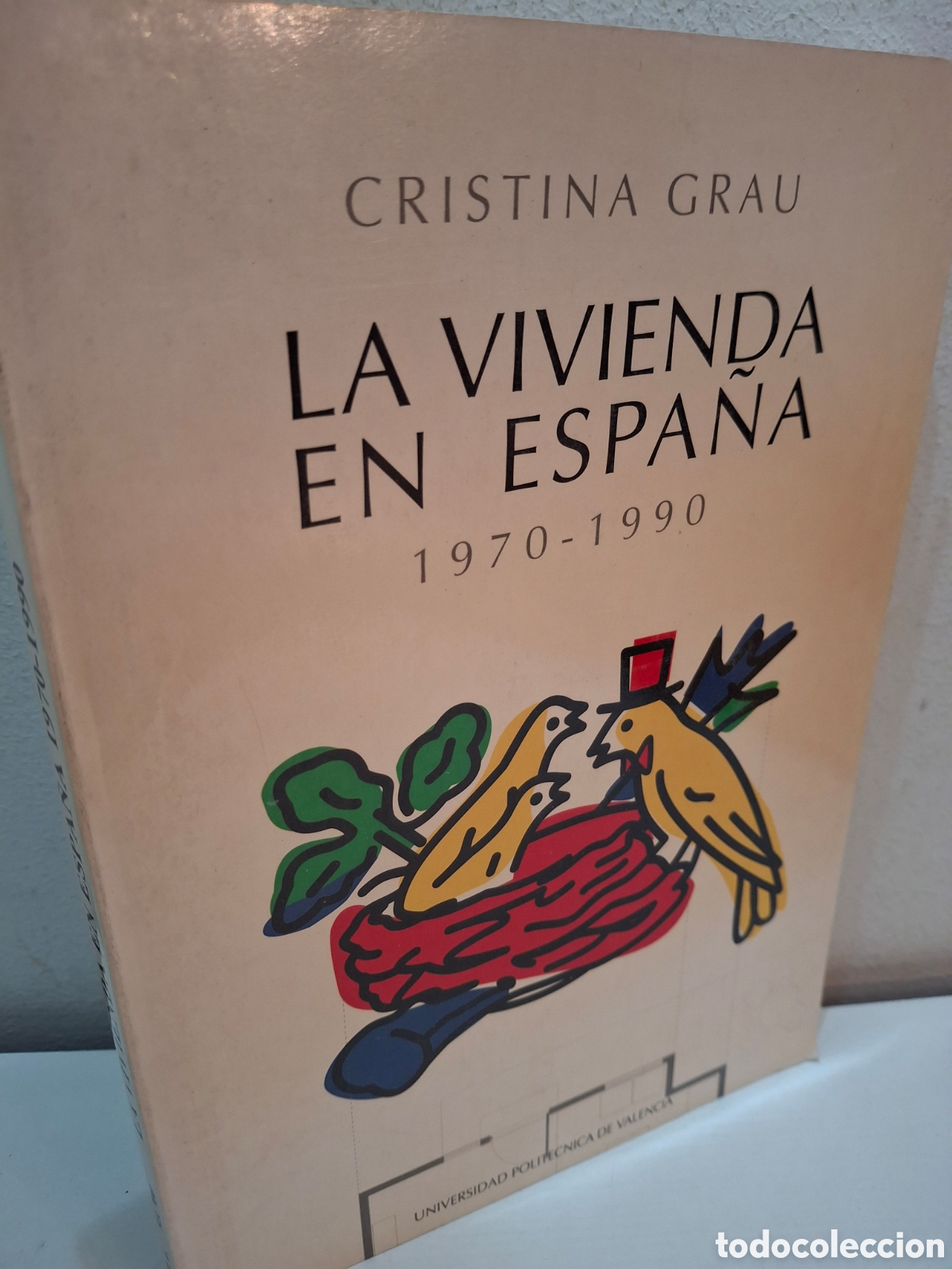 Libros de segunda mano: LA VIVIENDA EN ESPA&Ntilde;A, 1970-1990, GRISTINA GRAU, UNIVERSIDAD POLITECNICA DE VALENCIA, 1993