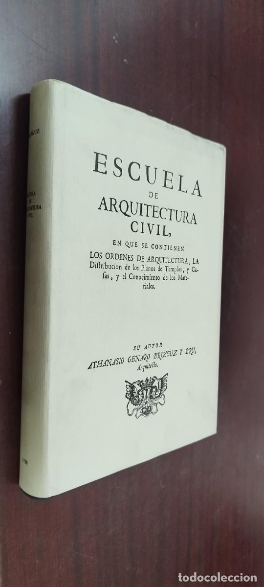 Libros de segunda mano: ESCUELA ARQUITECTURA CIVIL / ATANASIO GENARO BRIZGUZ / FACSIMIL / PU-NEV-GA-5