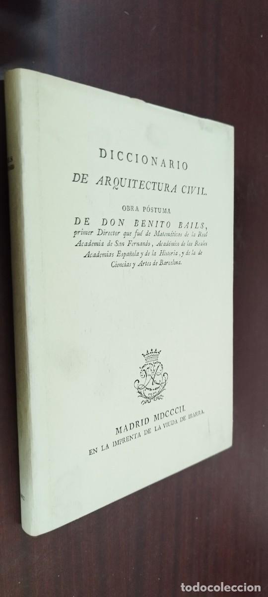 Libros de segunda mano: DICCIONARIO ARQUITECTURA CIVIL / BENITO BAILS / FACSIMIL / PU-NEV-GA-5