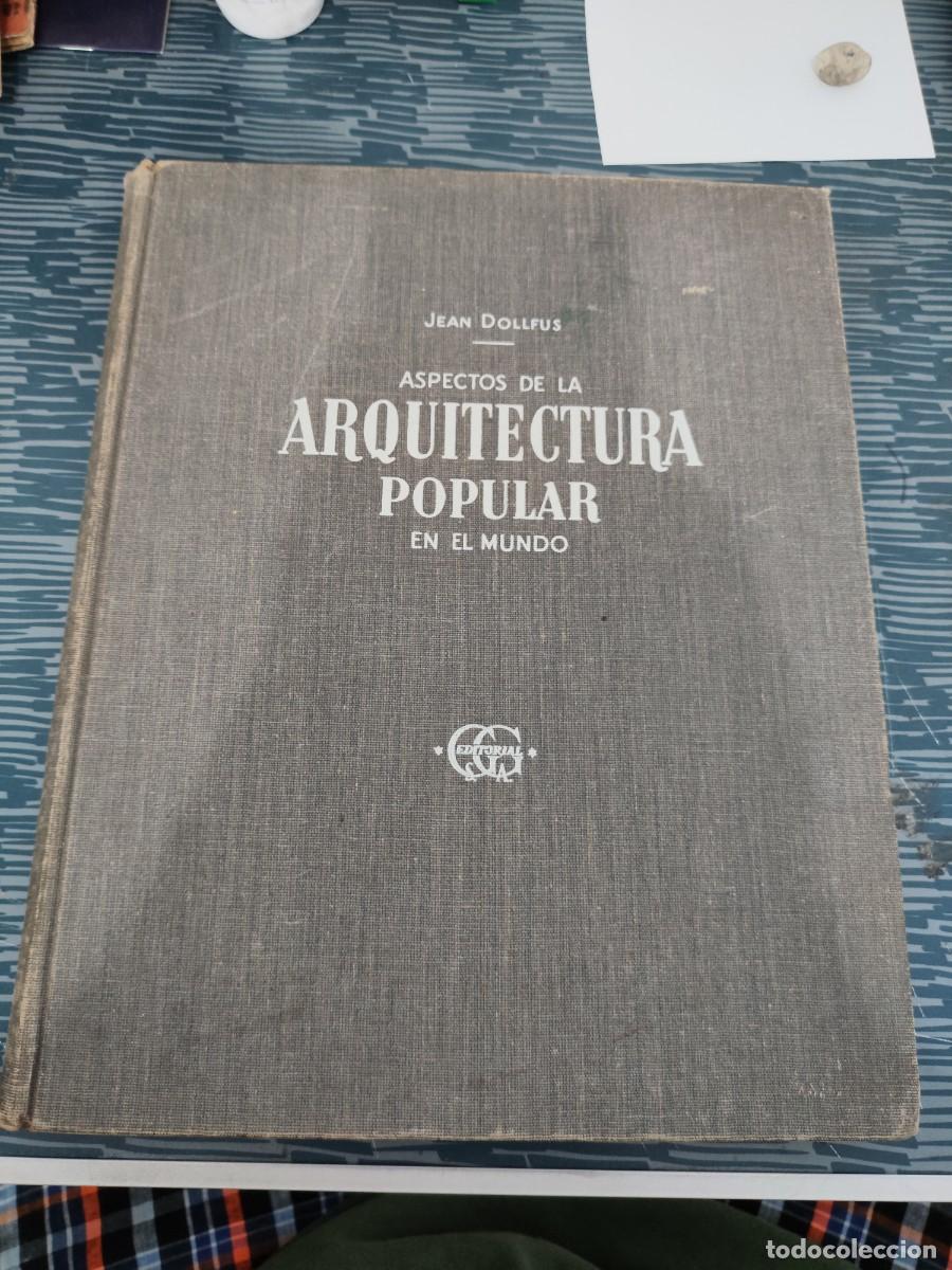 Libros de segunda mano: ASPECTOS DE LA ARQUITECTURA POPULAR EN EL MUNDO, JEAN DOLLFUS, GUSTAVO GILI EDITORES,1955,134 P&Aacute;G.