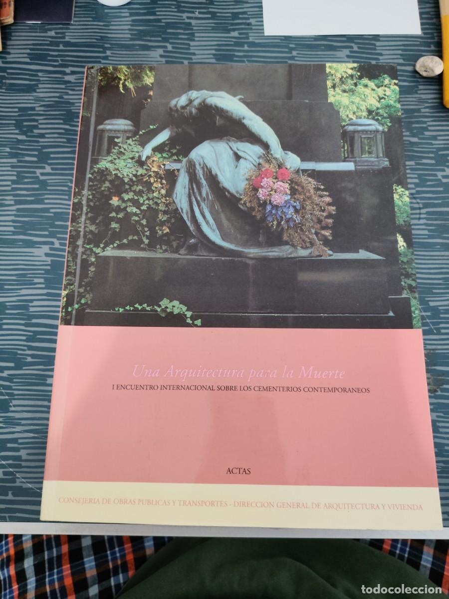 Libros de segunda mano: UNA ARQUITECTURA PARA LA MUERTE SEVILLA 4/7 JUNIO 1991,ACTAS,618 P&Aacute;G,LEER.