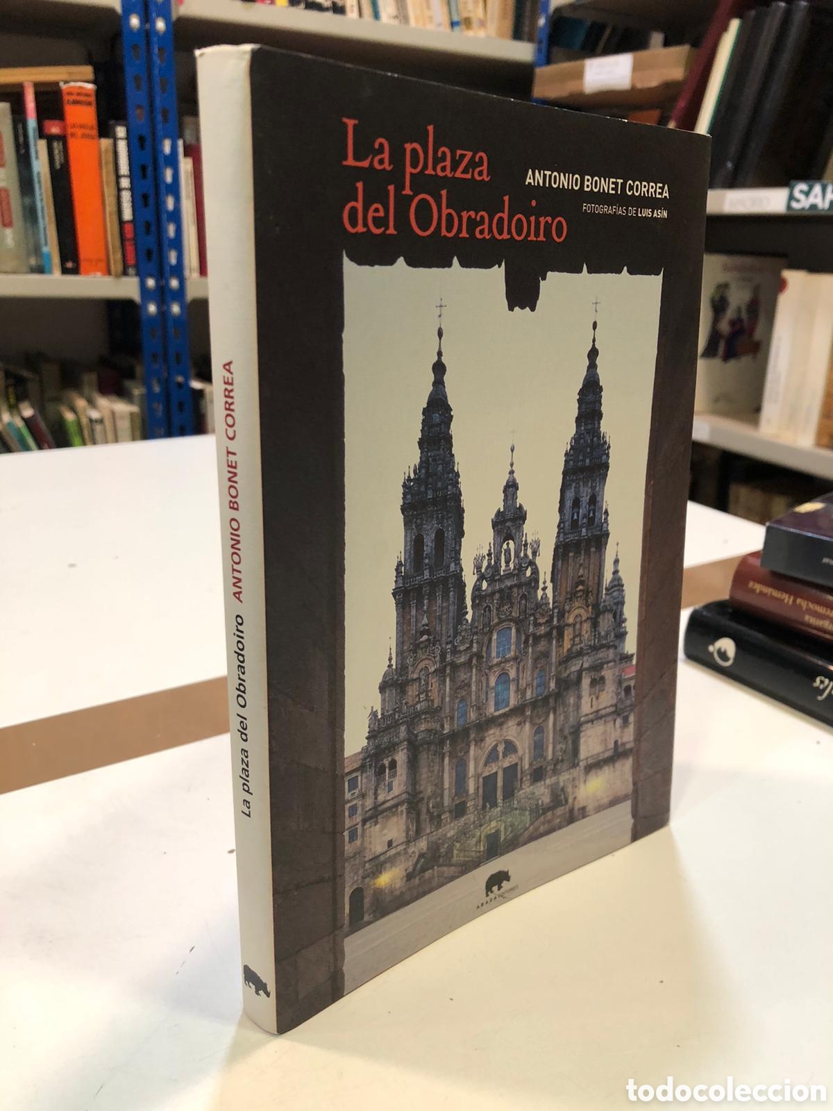 Libros de segunda mano: La plaza del Obradoiro - Antonio Bonet Correa