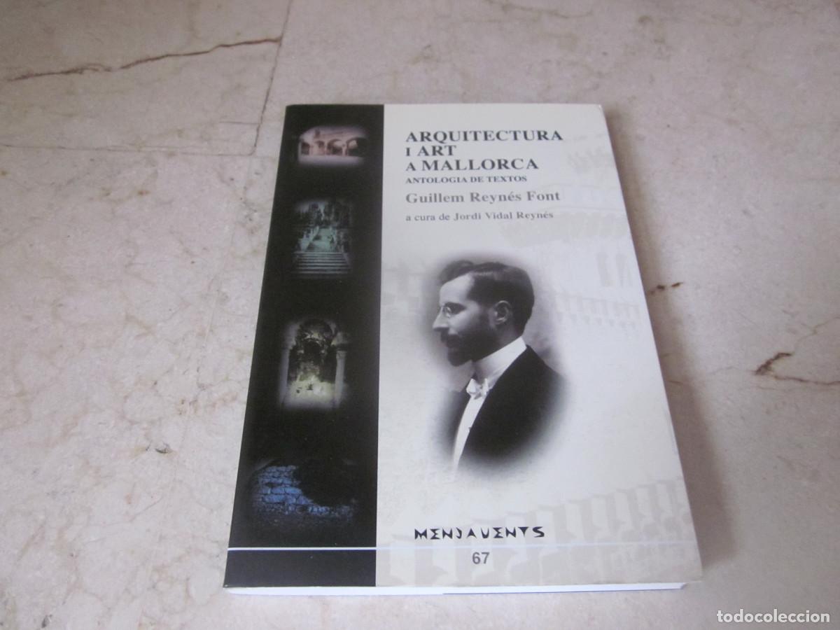 Libros de segunda mano: GUILLEM REYNES FONT - ARQUITECTURA I ART A MALLORCA - DOCUMENTA BALEAR 2006