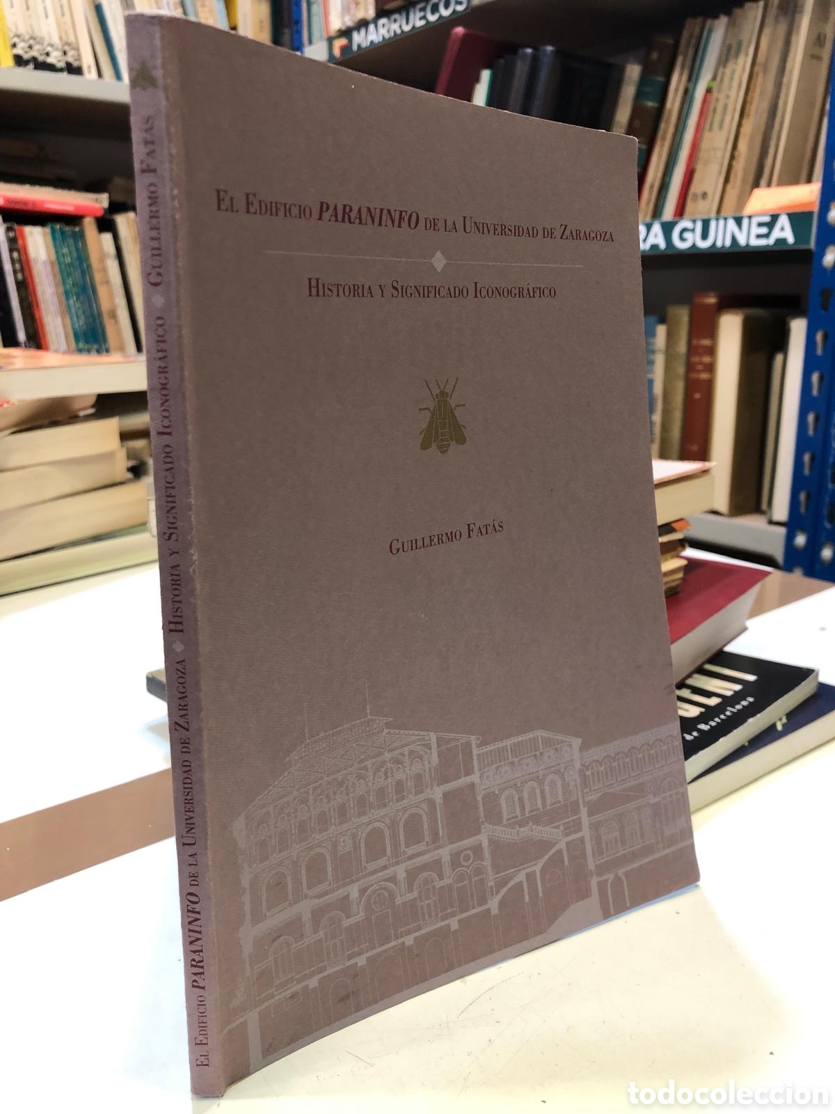 Libros de segunda mano: El edificio Paraninfo de la Universidad de ZaragozaHistoria y significado iconogr&aacute;fico - G. Fat&aacute;s