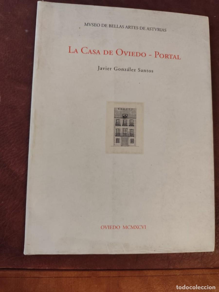Libros de segunda mano: J. G&oacute;mez Santos. La Casa de Oviedo-Portal Un ejemplo de arquitectura palaciega ovetense del s. XVII
