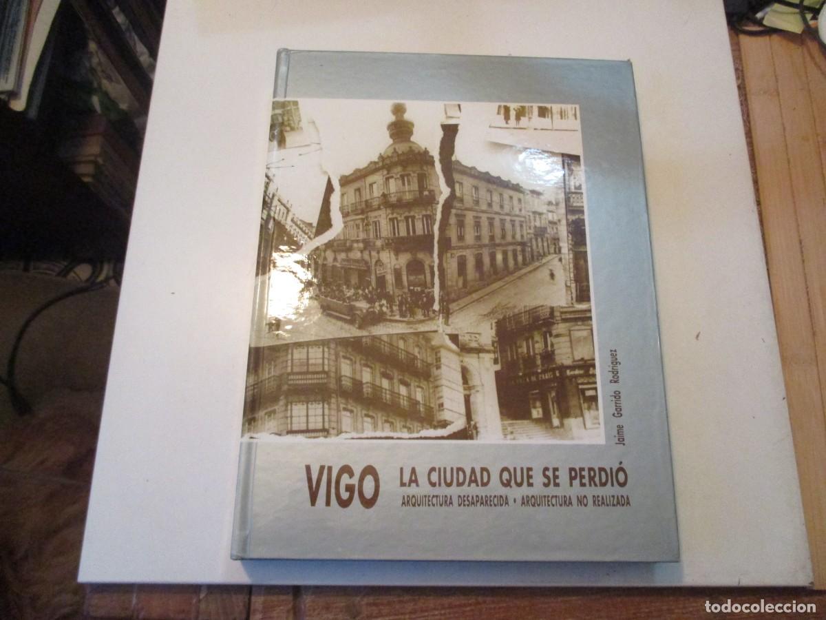 Libri di seconda mano: JAIME GARRIDO RODR&Iacute;GUEZ Vigo la ciudad que se perdi&oacute; W38702