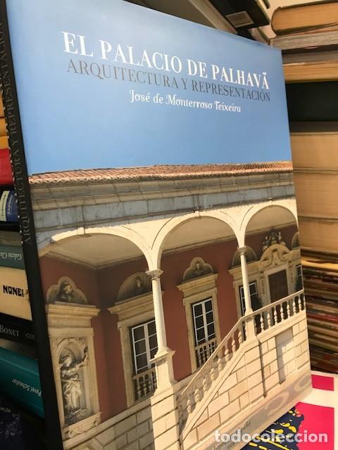 Libros de segunda mano: EL PALACIO DE PALHAVA. ARQUITECTURA Y REPRESENTACION. JOSE DE MONTERROSO TEIXEIRA.EMBAJADA DE ESPA&Ntilde;A