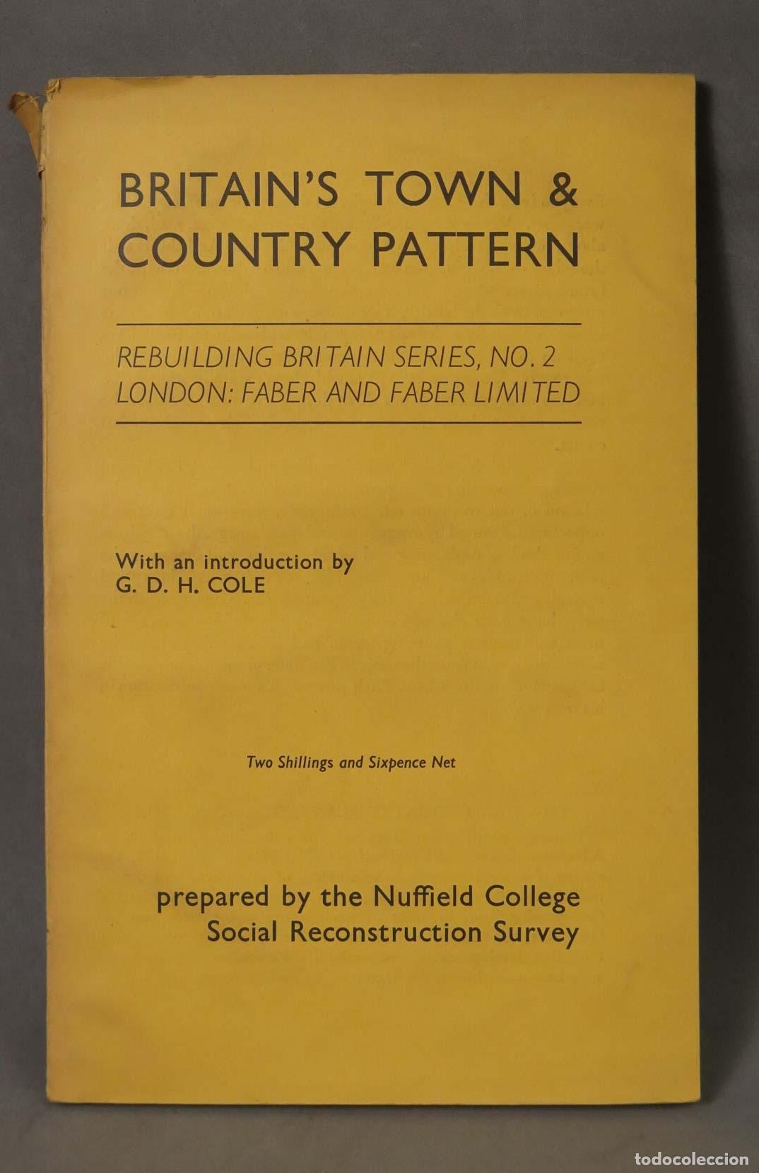 Libros de segunda mano: Britain&acute;s Town and Country Pattern - G. D. H. Cole - Faber and Faber Limited
