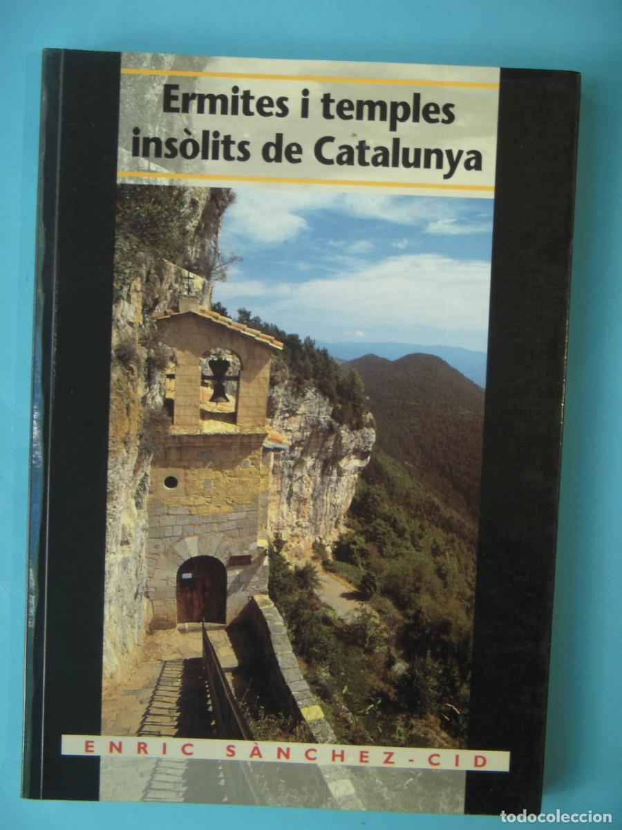 Libros de segunda mano: ERMITES I TEMPLES INSOLITS DE CATALUNYA - ENRIC SANCHE CID - COSSETANIA, 2001 1&ordf; ED (BON ESTAT)