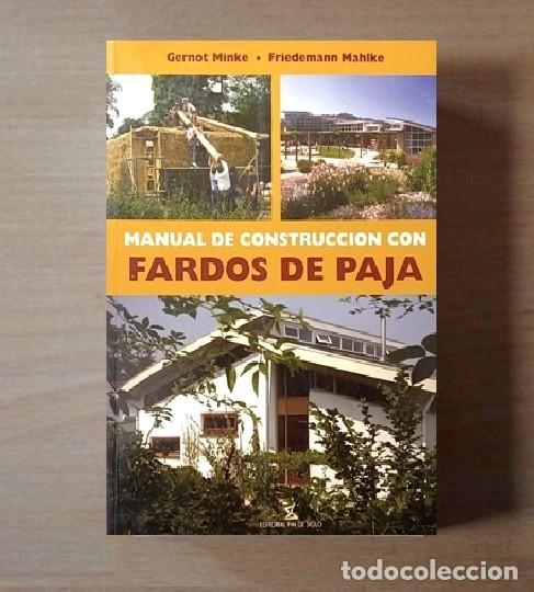 Libros de segunda mano: �F3706 - MANUAL DE CONSTRUCCION CON FARDOS DE PAJA. EDIFICACION. ARQUITECTURA.