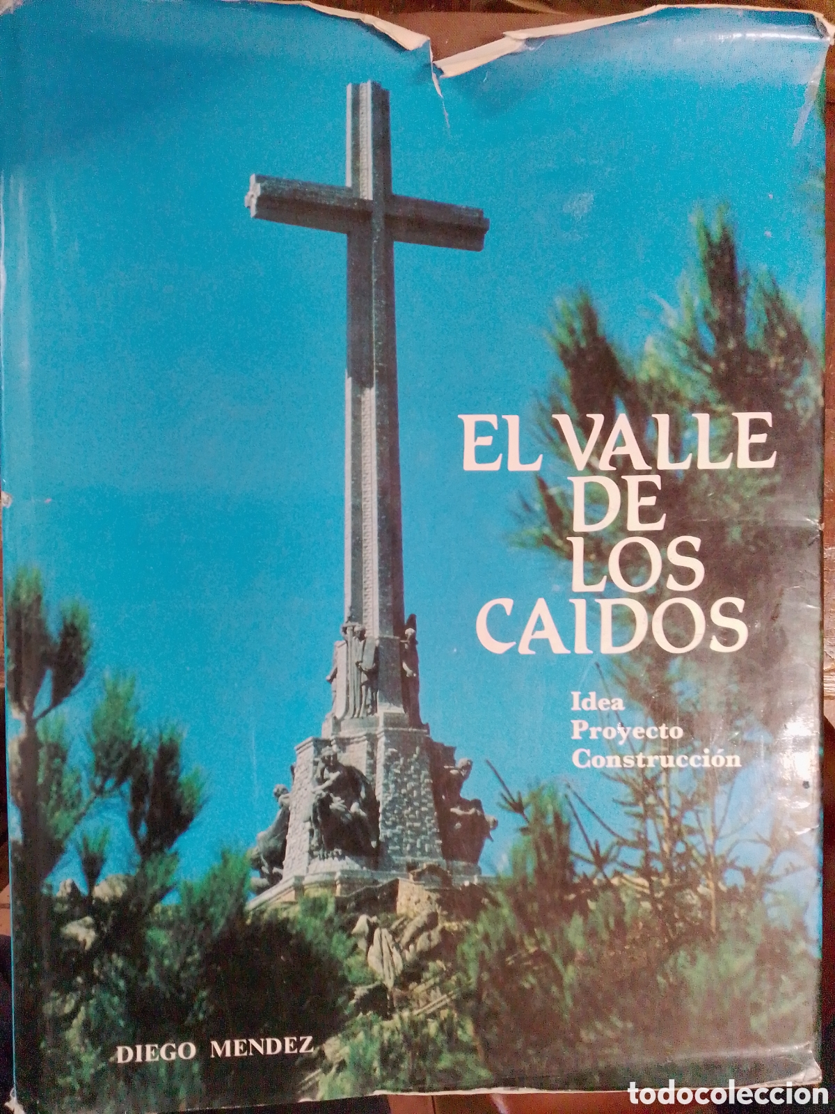 Libros de segunda mano: EL VALLE DE LOS CAIDOS. IDEA PROYECTO CONSTRUCCION. MENDEZ, DIEGO. FUND. FRANCO. 1982