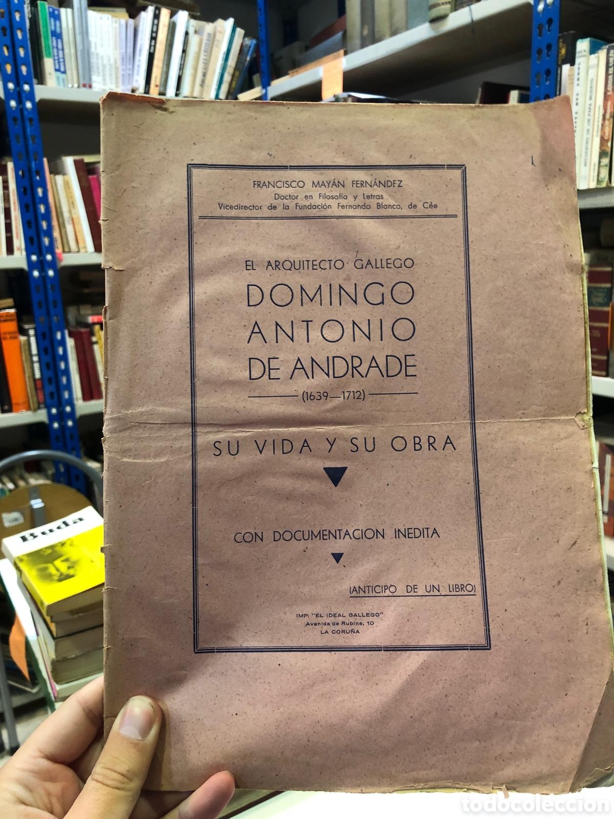 Second hand books: El arquitecto gallego Domingo Antonio De Andreade (1639 - 1712). Su vida y su obra - Francisco May&aacute;n