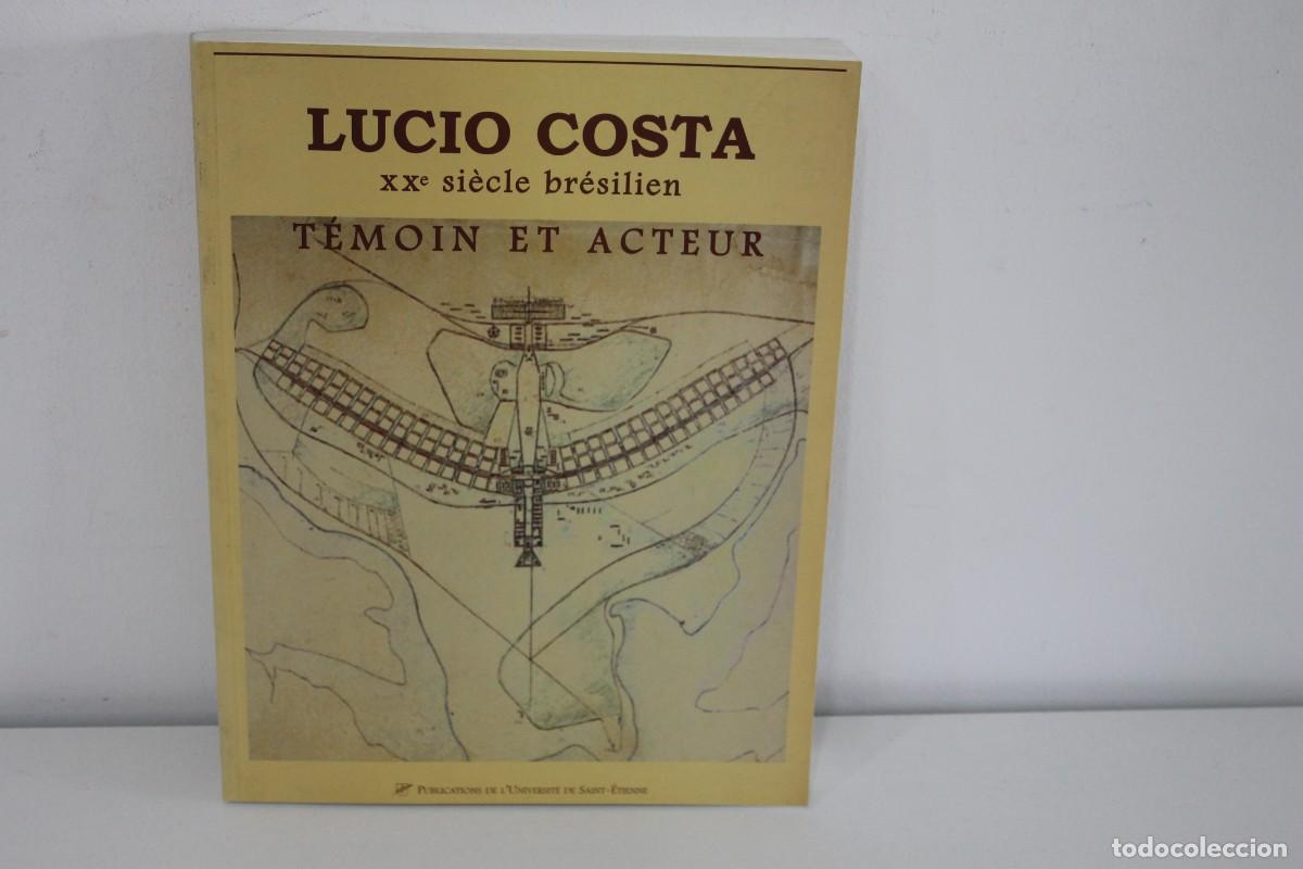 Libros de segunda mano: LUCIO COSTA XXe SI&Egrave;CLE BR&Eacute;SILIEN T&Eacute;MOIN ET ACTEUR 2001 EN FRANCES