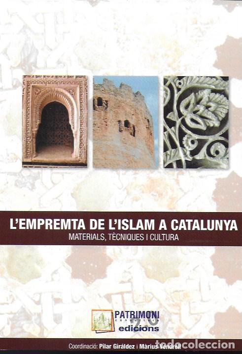 Libros de segunda mano: L' empremta de l' islam a Catalunya. Materials t&egrave;cniques i cultura / Varis. BCN : Patrimoni2, 2013