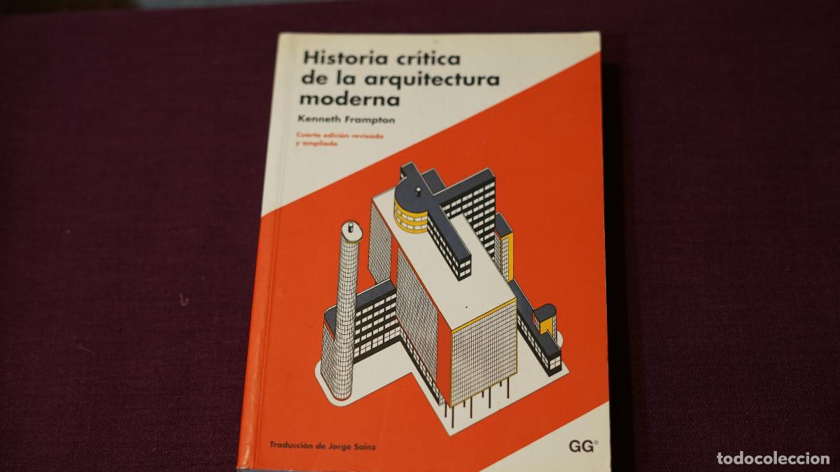 Libros de segunda mano: Kenneth Frampton - Historia cr&iacute;tica de la arquitectura moderna - Gustavo Gili