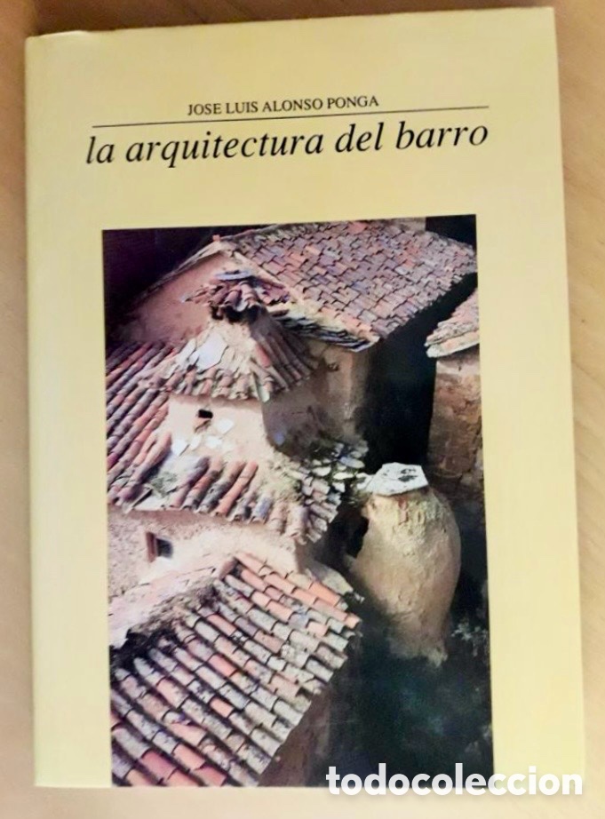 Libros de segunda mano: La arquitectura del barro. Jose Luis Alonso Ponga.