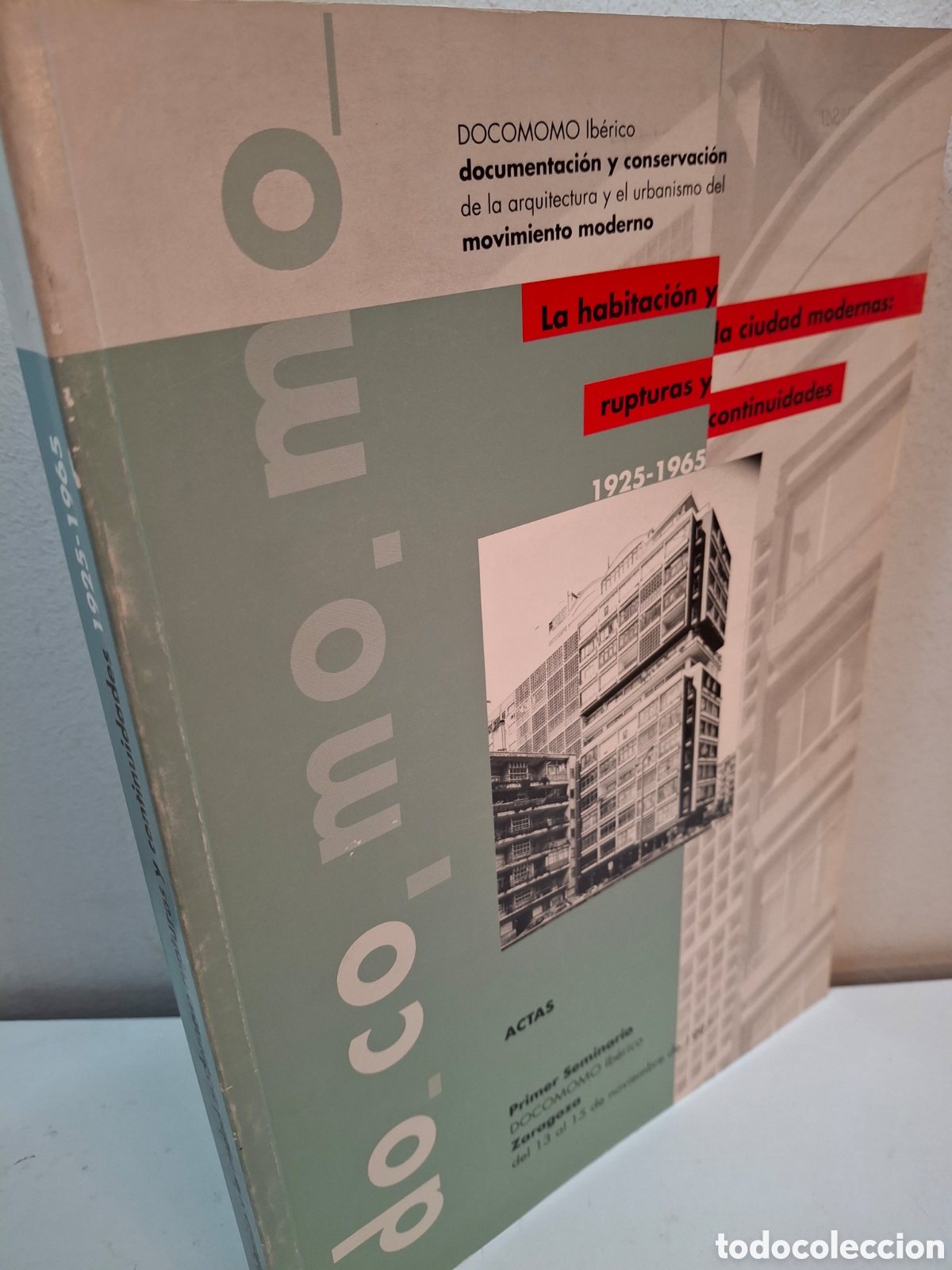 Libros de segunda mano: DOCOMOMO IBERICO, 1&ordm; SEMINARIO, LA HABITACION Y LA CIUDAD MODERNAS: RUPTURAS Y CONTINUIDADES, 1997