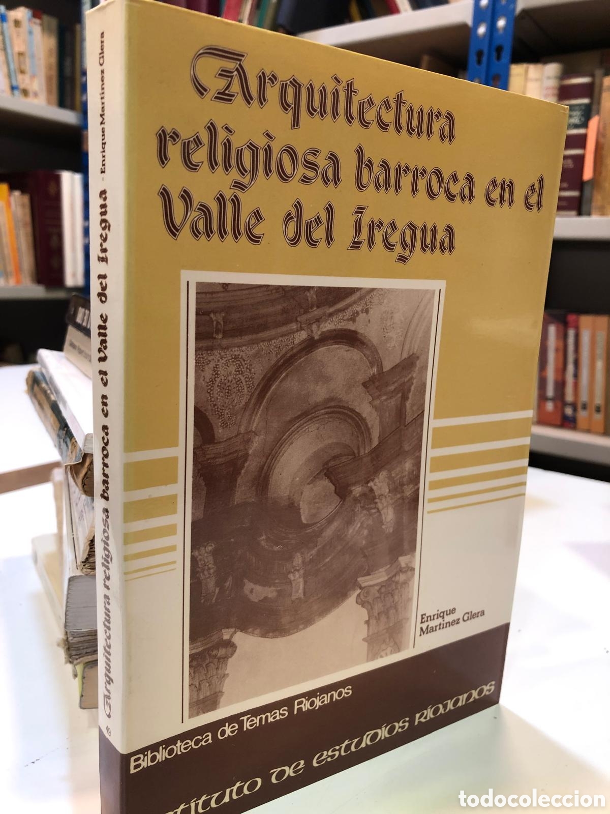 Gebrauchte B&uuml;cher: Arquitectura religiosa barroca en el Valle del Iregua - Enrique Mart&iacute;nez Glera