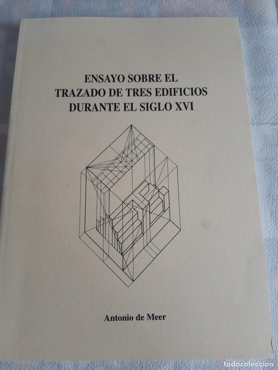 Libros de segunda mano: ENSAYO SOBRE EL TRAZADO DE TRES EDIFICIOS DURANTE EL SIGLO XVI ANTONIO DE MEER ARQUITECTURA