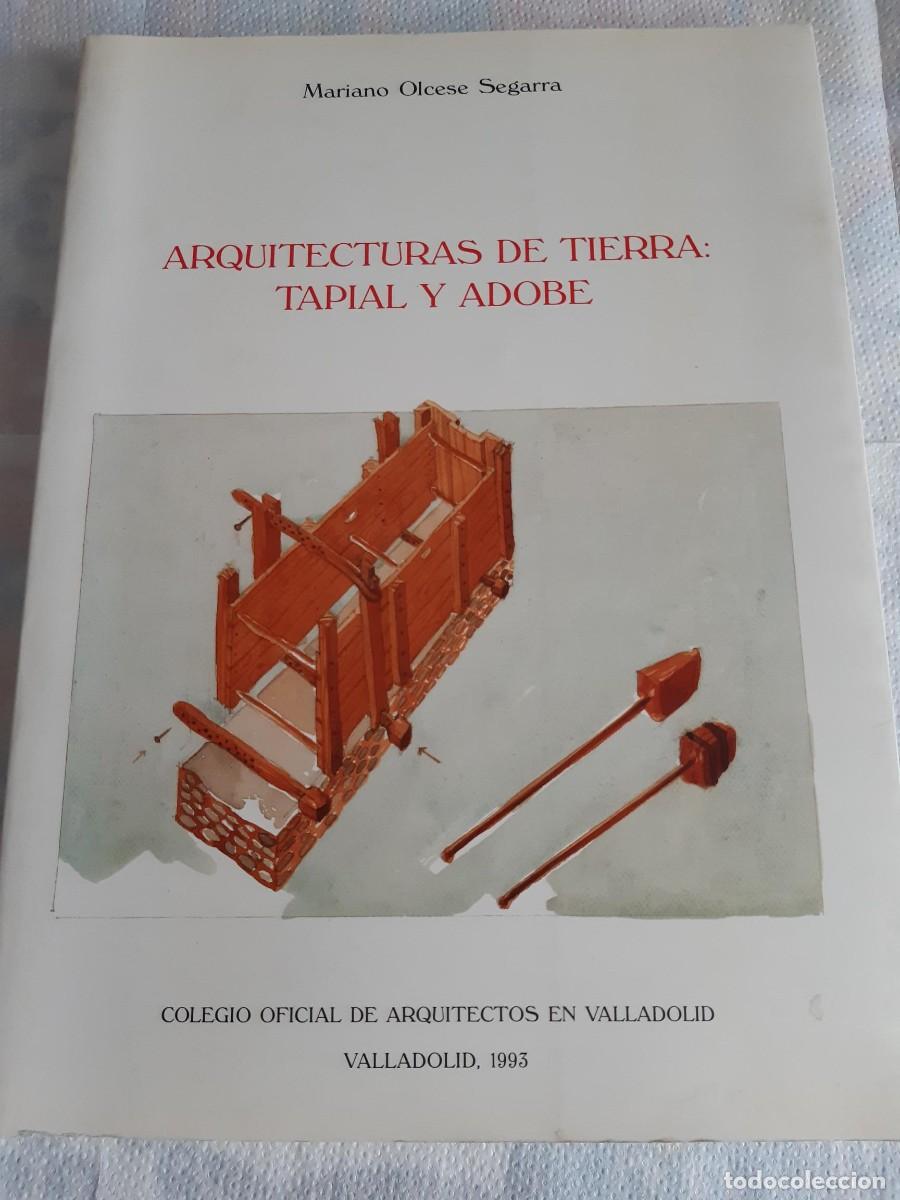 Libros de segunda mano: ARQUITECTURAS DE TIERRA TAPIAL Y ADOBE MARIANO OLCESE SEGARRA ARQUITECTURA