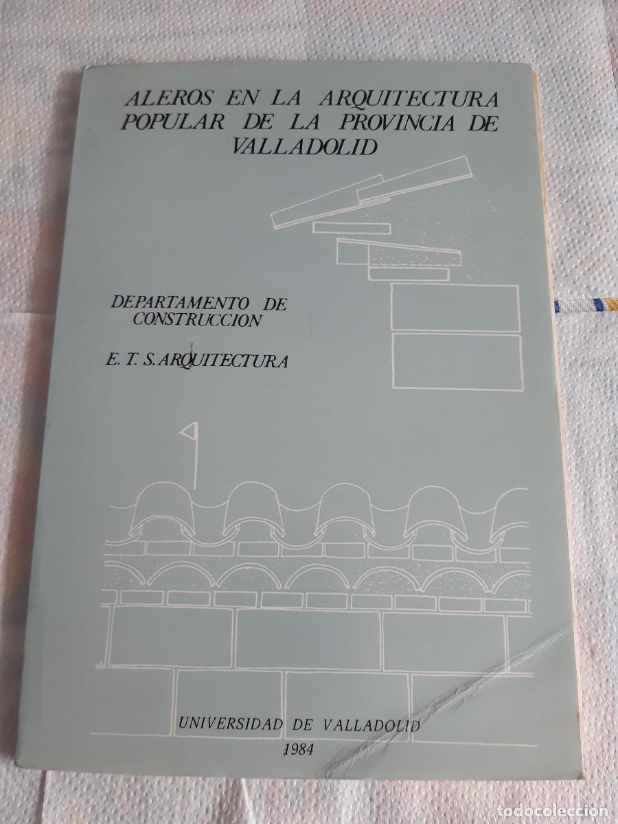 Libros de segunda mano: ALEROS EN LA ARQUITECTURA POPULAR DE LA PROVINCIA DE VALLADOLID. - AA.VV.