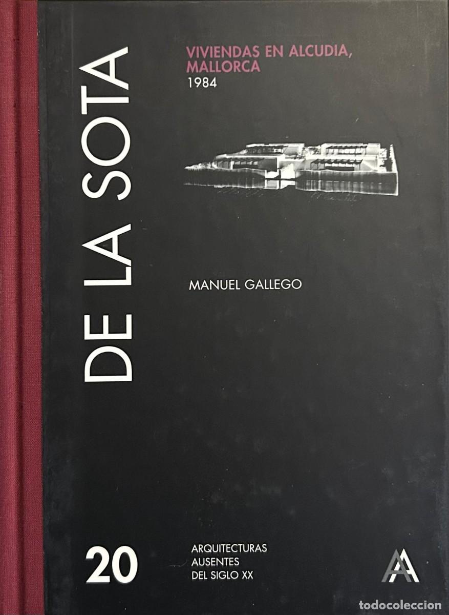 Libros de segunda mano: 20 DE LA SOTA: VIVIENDAS EN ALCUDIA, MALLORCA 1984 ARQUITECTURAS AUSENTES DEL SIGLO XX