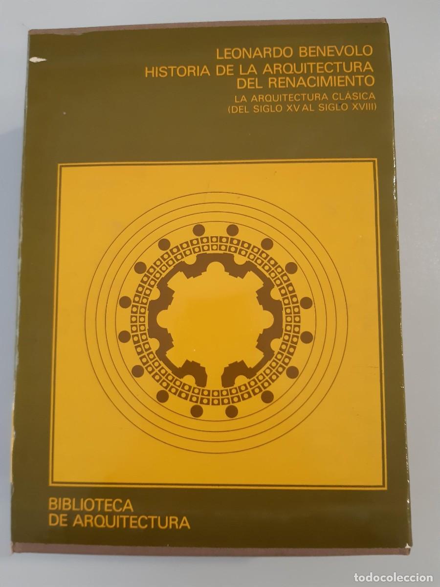 Libros de segunda mano: LEONARDO BENEVOLO HISTORIA DE LA ARQUITECTURA DEL RENACIMIENTO 2 TOMOS + CAJA ARQUITECTURA CLASICA