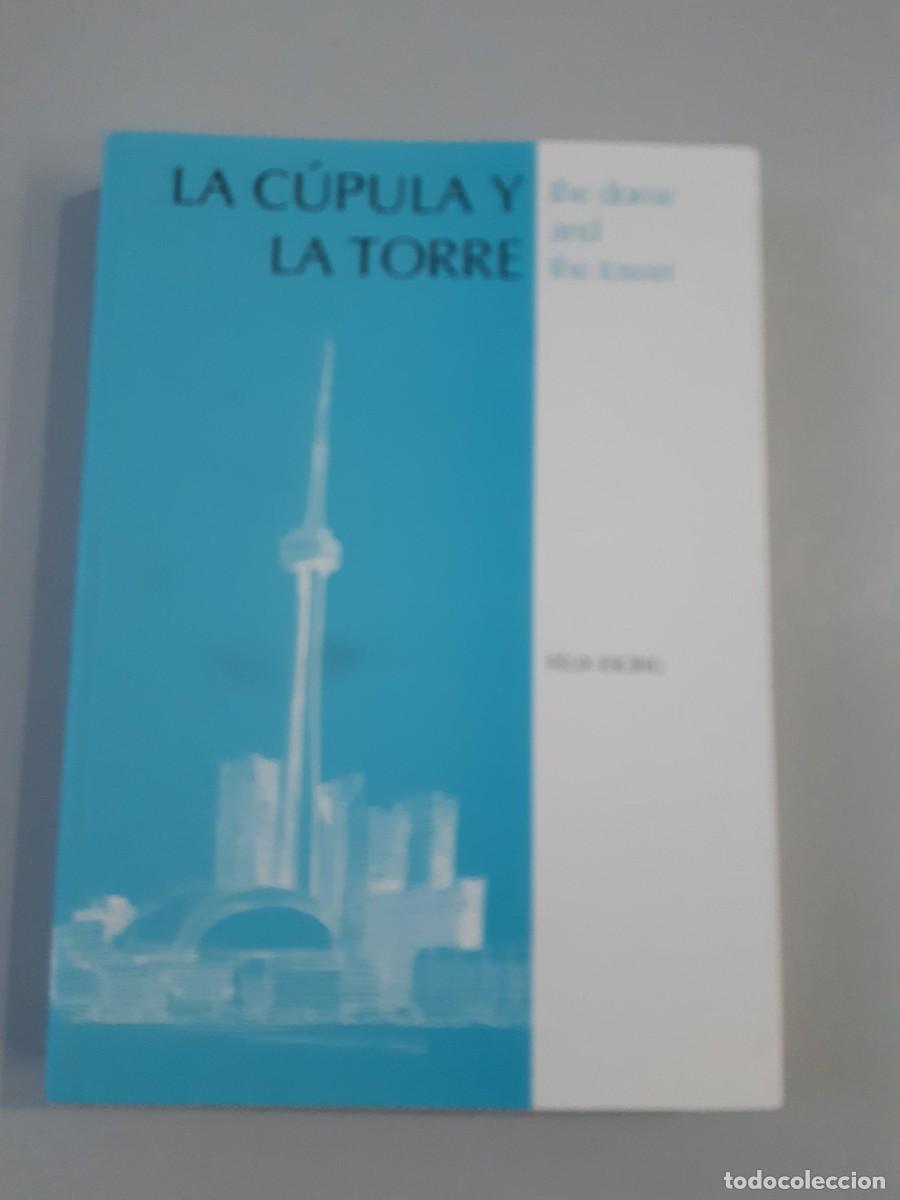 Libros de segunda mano: Escrig, F&eacute;lix - LA C&Uacute;PULA Y LA TORRE. The dome and the tower. arquitectura
