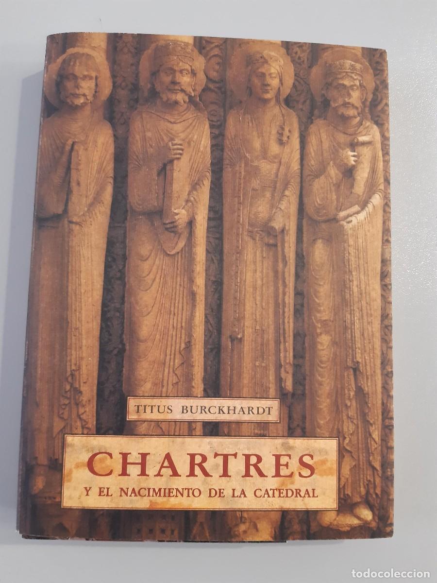 Libros de segunda mano: Titus Burckhardt. CHARTRES y el nacimiento de la catedral arquitectura