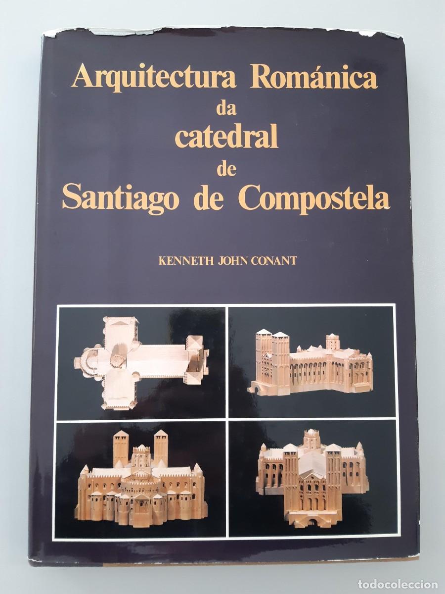 Libros de segunda mano: Arquitectura Rom&aacute;nica da Catedral de Santiago de Compostela Kenneth John Conant Serafin Moralejo+PLA