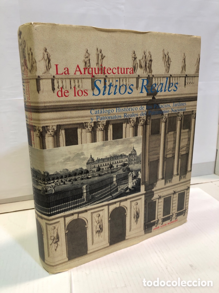 Gebrauchte B&uuml;cher: Jos&eacute; Luis Sancho - La arquitectura de los Sitios Reales