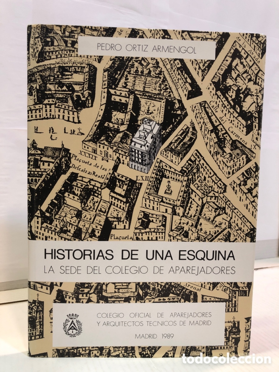 Libros de segunda mano: Pedro Ortiz Armengol - Historias de una esquina. La sede del colegio de aparejadores