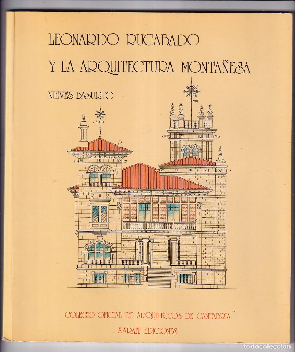 Libros de segunda mano: NIEVES BASURTO: LEONARDO RUCABADO Y LA ARQUITECTURA MONTANESA. 1986. CANTABRIA