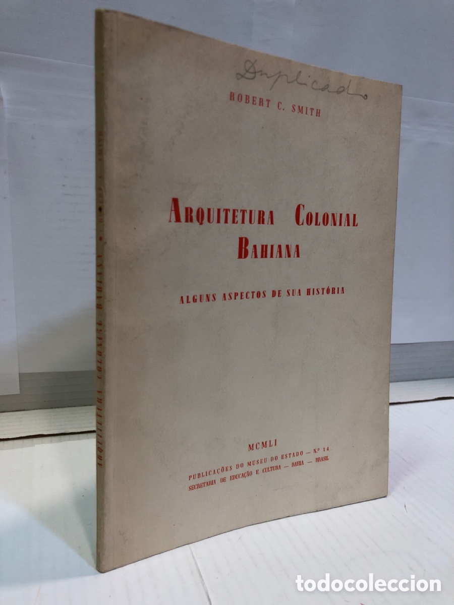 Gebrauchte B&uuml;cher: R. C. Smith - Arquitectura Colonial Bahiana