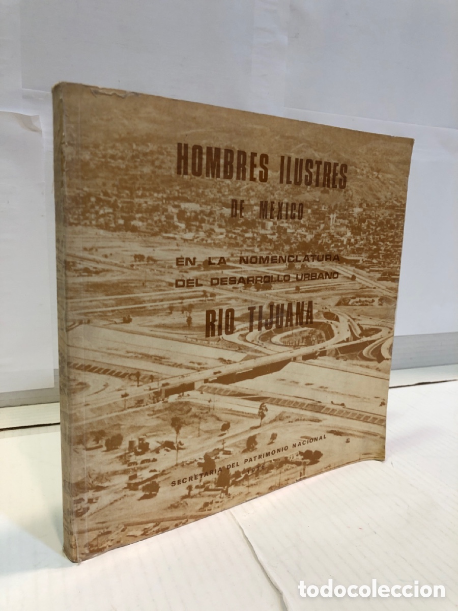 Gebrauchte B&uuml;cher: Hombres ilustres de M&eacute;xico en la nomenclatura del desarrollo urbano R&iacute;o Tijuana