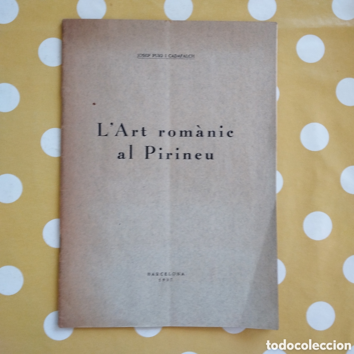 Libros de segunda mano: JOSEP PUIG I CADAFALCH L'ART ROM&Agrave;NIC AL PIRINEU 1937