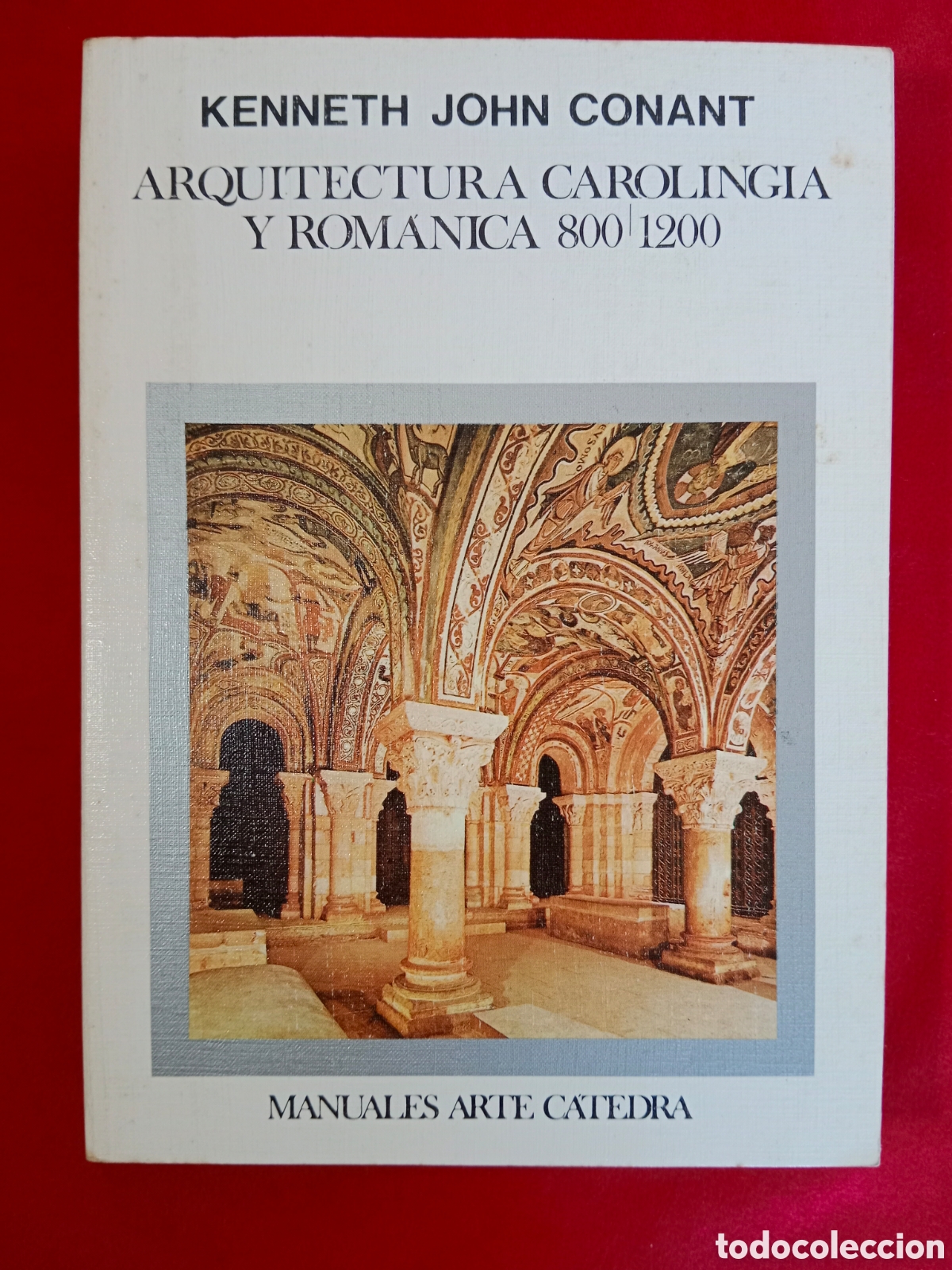 Libros de segunda mano: ARQUITECTURA CAROLINGIA Y ROM&Aacute;NICA , 800-1200, KENNETH JOHN CONANT
