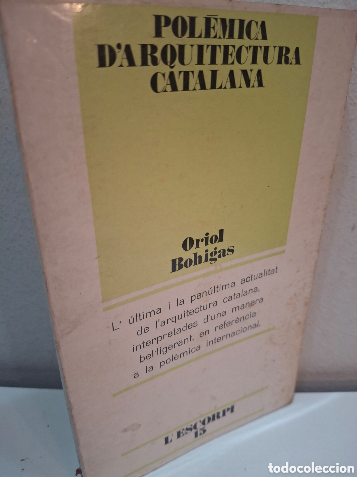 Libros de segunda mano: POLEMICA D&acute;ARQUITECTURA CATALANA, ORIOL BOHIGAS, L&acute;ESCORPI N&ordm; 15, EDICIONS 62, 1970