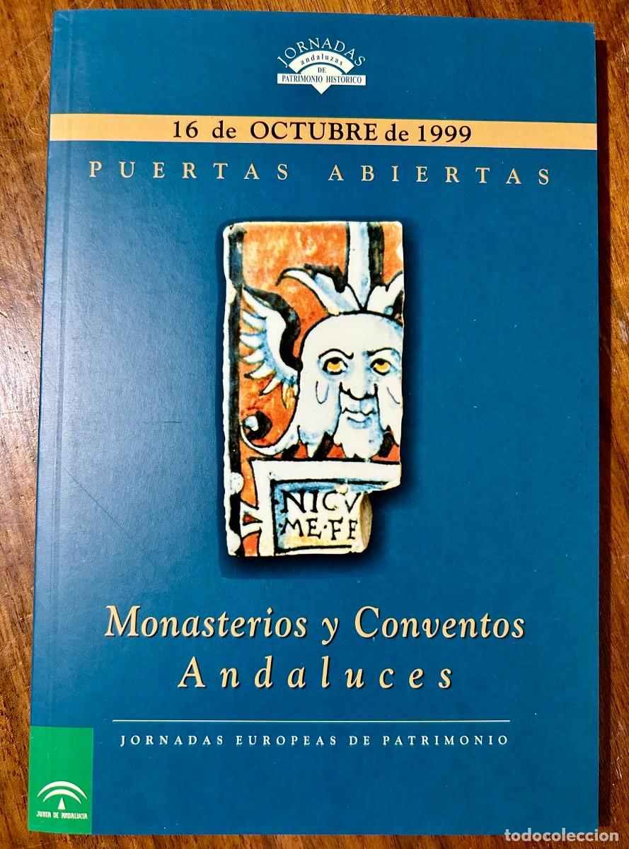 Libros de segunda mano: MONASTERIOS Y CONVENTOS ANDALUCES - JORNADAS EUROPEAS DE PATRIMONIO 1999 - JUNTA DE ANDALUC&Iacute;A