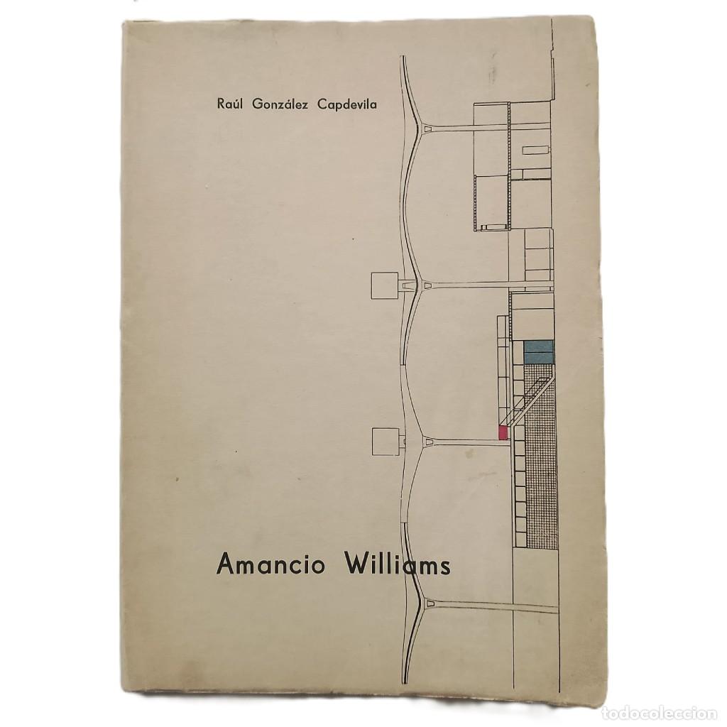 Libros de segunda mano: AMANCIO WILLIAMS. Gonz&aacute;lez Capdevila, Ra&uacute;l
