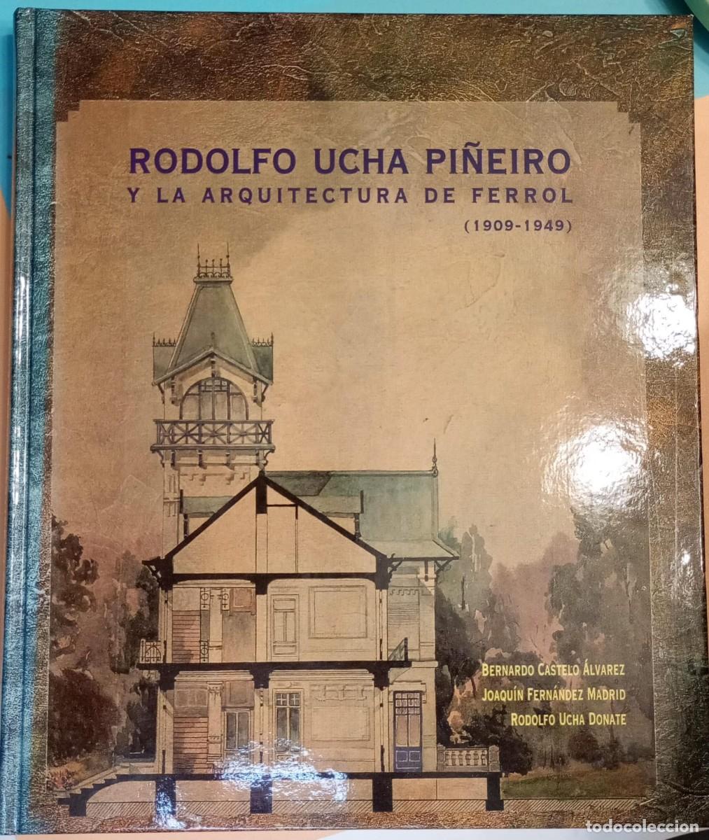 Libros de segunda mano: Rodolfo Ucha Pi&ntilde;eiro y la arquitectura de Ferrol (1909-1949). Castelo &Aacute;lvarez, J. Fern&aacute;ndez Madrid,