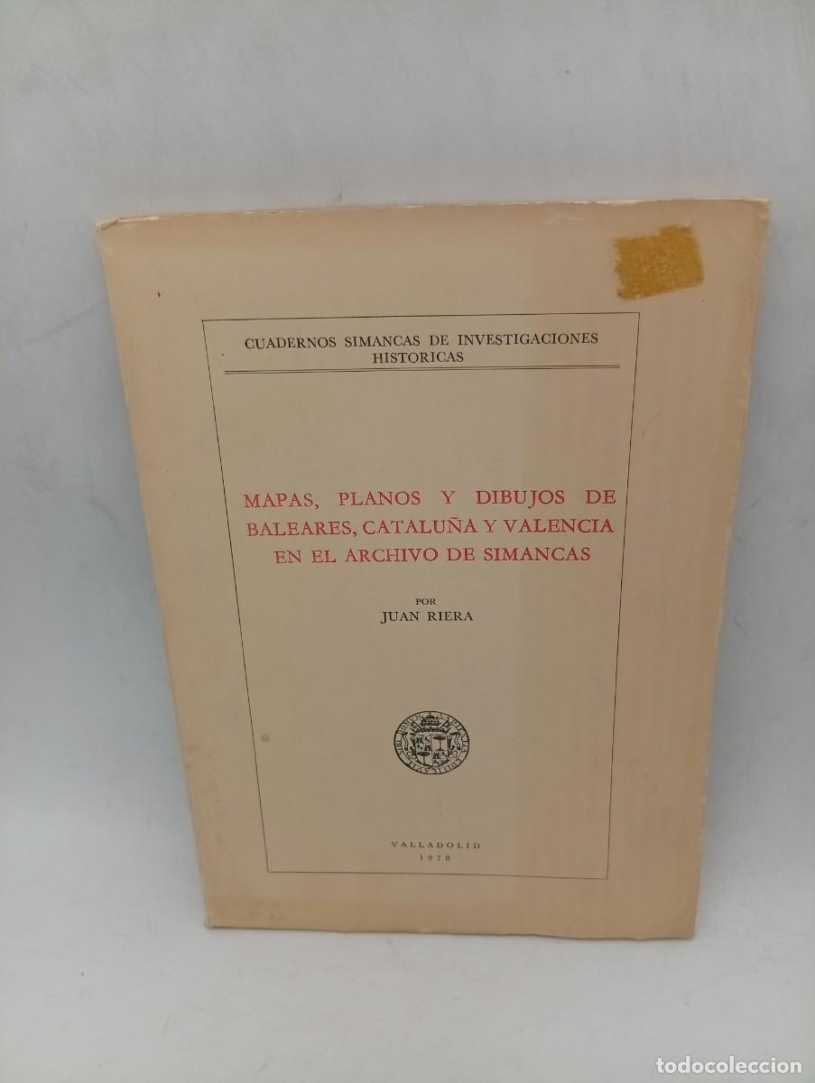 Libros de segunda mano: MAPAS, PLANOS Y DIBUJOS DE BALEARES, CATALU&Ntilde;A Y VALENCIA EN EL ARCHIVO DE SIMANCAS. JUAN RIERA. 1978