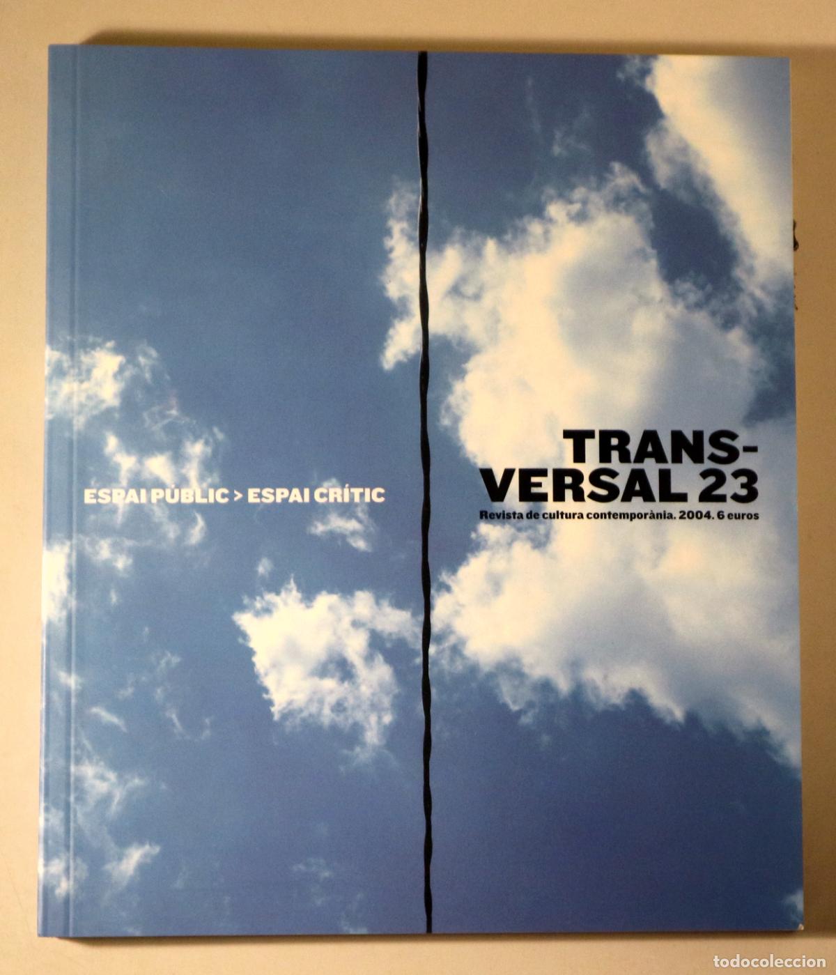 Libri di seconda mano: ( - TRANSVERSAL 23. ESPAI P&Uacute;BLIC ESPAI CR&Iacute;TIC - Lleida 2004 - Il&middot;lustrat