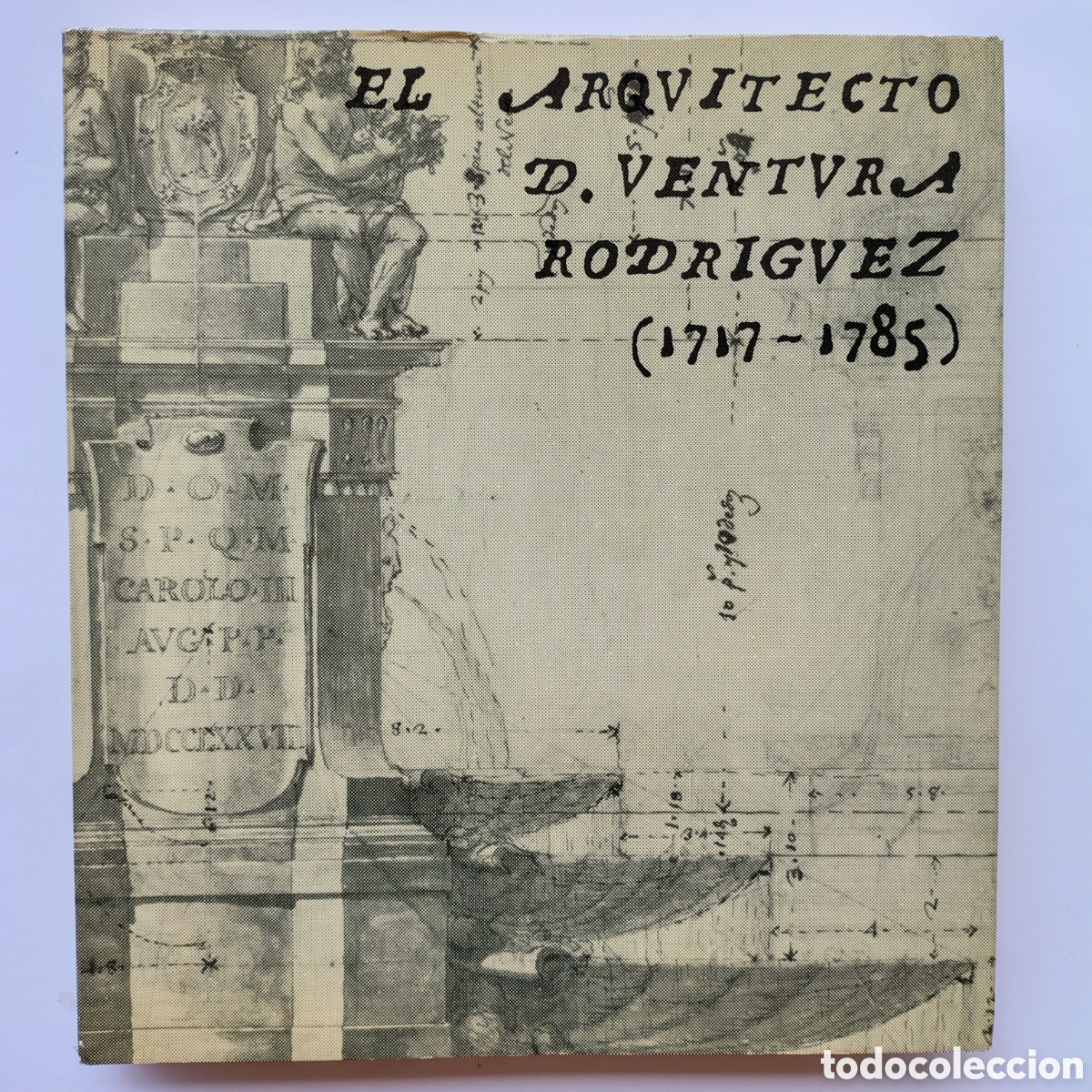Libros de segunda mano: Arquitecto D. Ventura Rodr&iacute;guez (1717&ndash;1785) | Cat&aacute;logo Exposici&oacute;n Museo Municipal de Madrid | Arquit