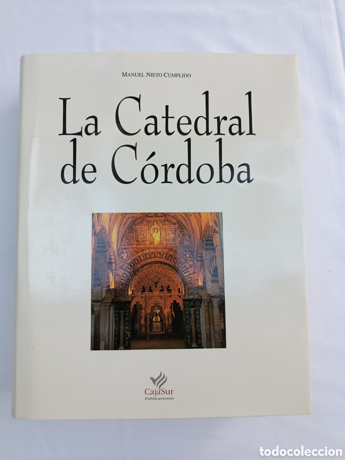 Libros de segunda mano: LA CATEDRAL DE C&Oacute;RDOBA. MANUEL NIETO CUMPLIDO. CAJASUR. 1998