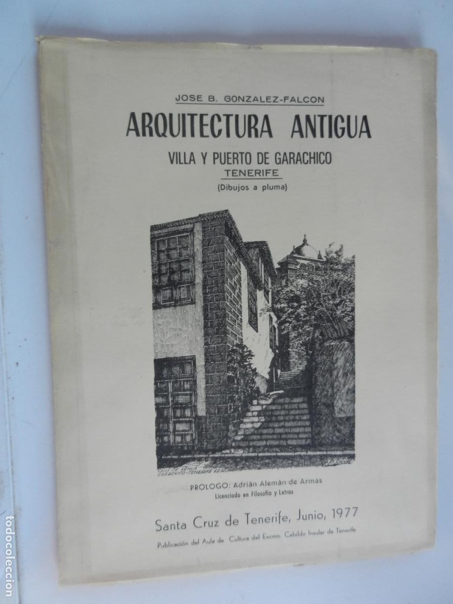 Libros de segunda mano: ARQUITECTURA ANTIGUA , VILLA Y PUERTO DE GARACHICO - TENERIFE - DIBUJOS A PLUMA -1977 GONZALEZ -FALC