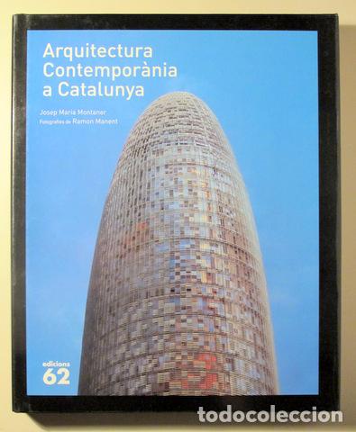Libros de segunda mano: MONTANER, Josep M. - MANENT, Ramon - ARQUITECTURA CONTEMPOR&Agrave;NIA A CATALUNYA - Barcelona 2005 - Molt
