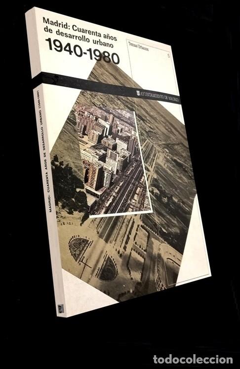 Libros de segunda mano: �F3759 - MADRID. CUARENTA A&Ntilde;OS DE DESARROLLO URBANO [1940-1980]. HISTORIA. ARQUITECTURA.