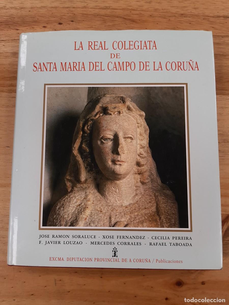 Libros de segunda mano: La Real Colegiata de Santa Mar&iacute;a del Campo de La Coru&ntilde;a - V.V.A.A. - 1989